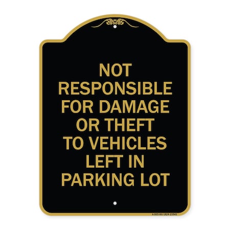 Signmission Not Responsible for Damage or Theft to Vehicles Left in Parking Lot, A-DES-BG-1824-23543 A-DES-BG-1824-23543
